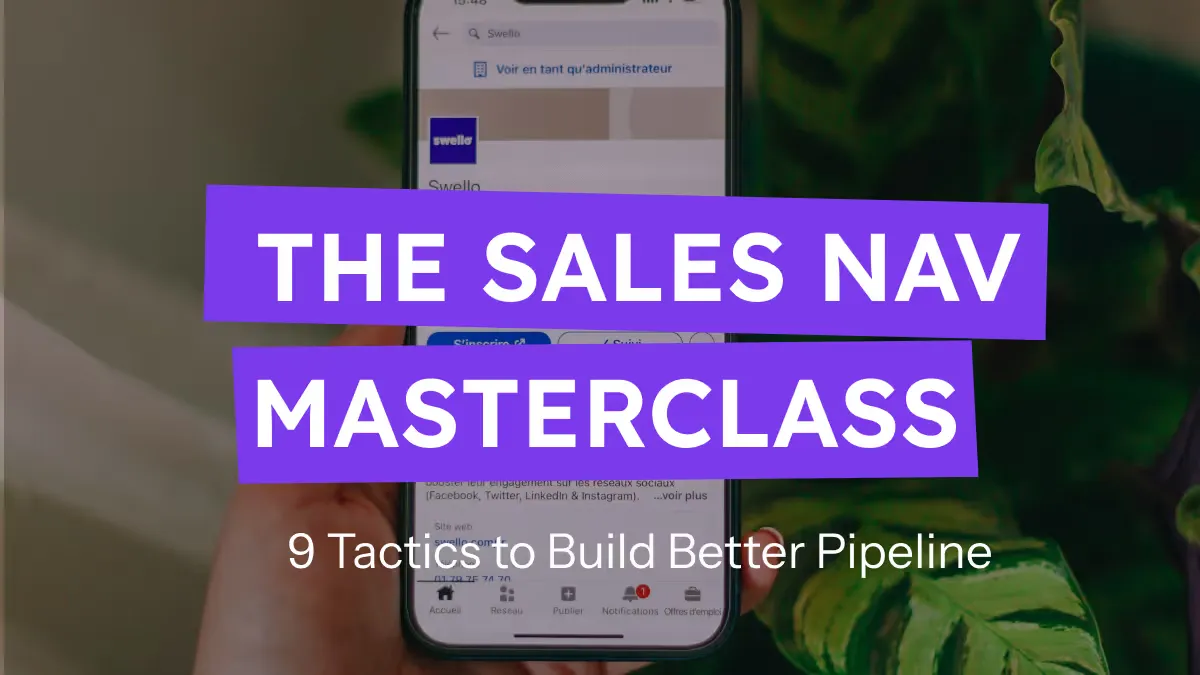 Masterclass: 9 tips to level up your Sales Navigator game
